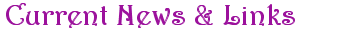 Current News & Links